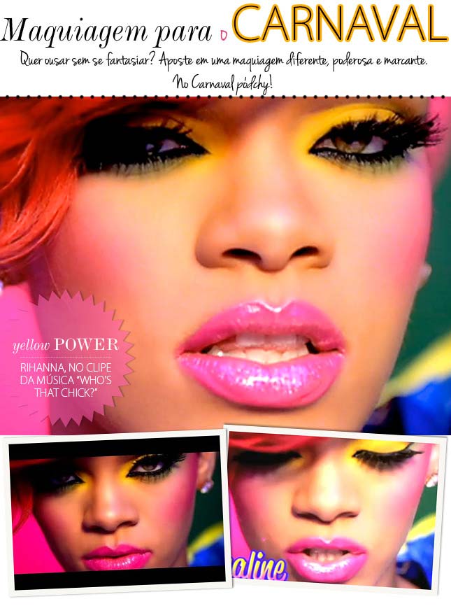 maquiagem para o Carnaval inspirada na da Rihanna no clipe de Who's That Chick.