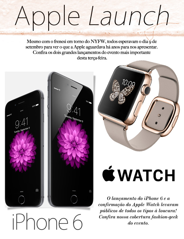 apple launch iphone 6 iphone 6 plus blog de moda oh my closet monica araujo cobertura evento apple watch cores precos