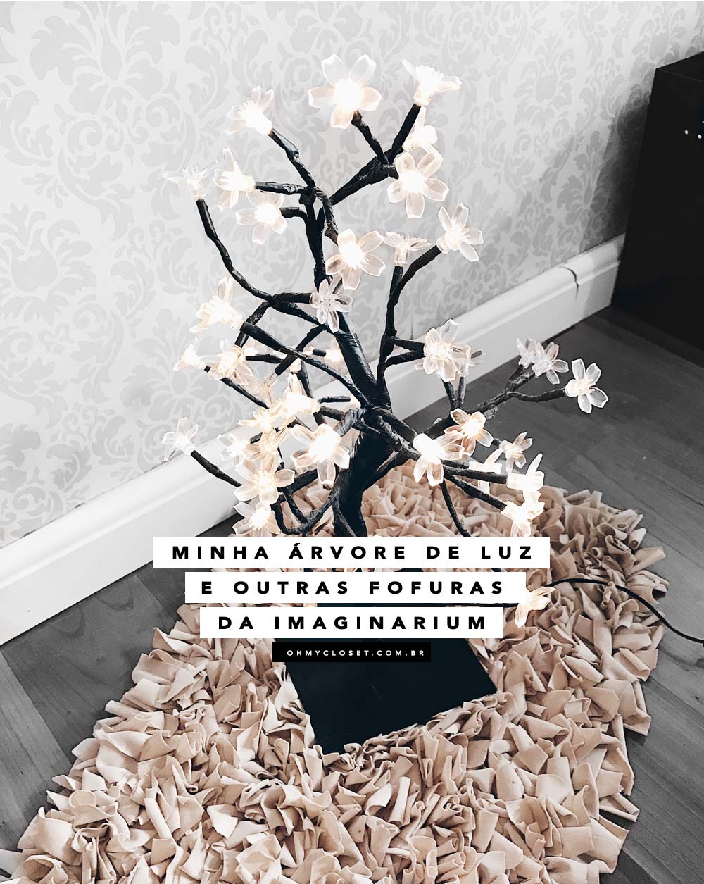 Minha árvore de luz e outras fofuras da Imaginarium décor dicas Oh My Closet Mônica Araújo