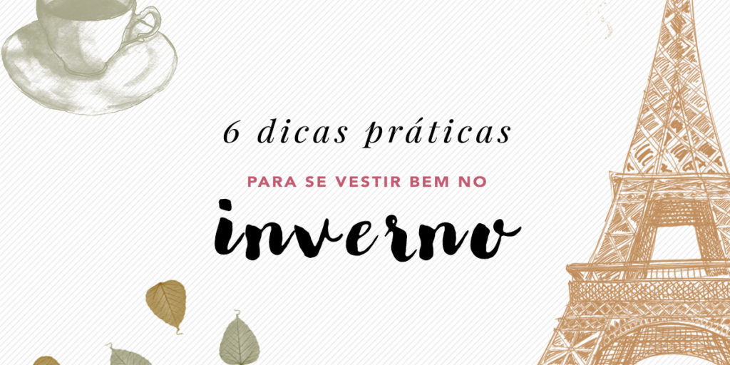 6 dicas para se vestir bem no inverno