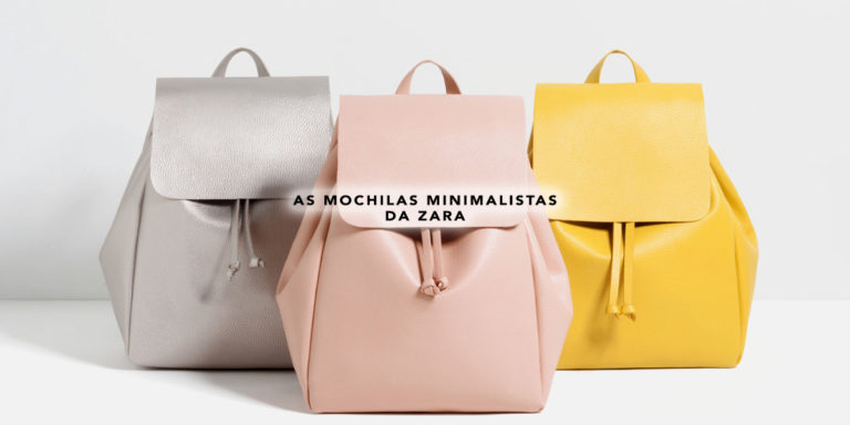 Mochila Minimalista Zara – Você já a viu pelo Pinterest!