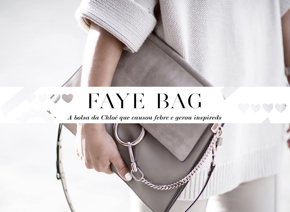 Faye Bag: a bolsa da Chloé e suas inspireds. Veja as versões baratas como a da Forever 21 e Ali Express na dica da blogger Mônica Araújo, no Oh My Closet!